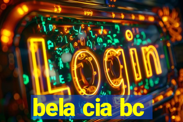 bela cia bc